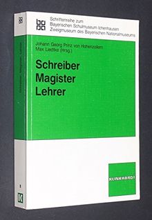 Schreiber, Magister, Lehrer: Zur Geschichte und Funktion eines Berufsstandes