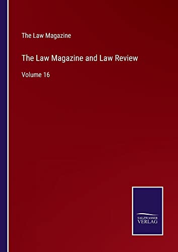 The Law Magazine and Law Review: Volume 16