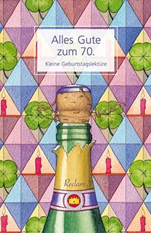 Alles Gute zum 70.: Kleine Geburtstagslektüre (Reclams Universal-Bibliothek)
