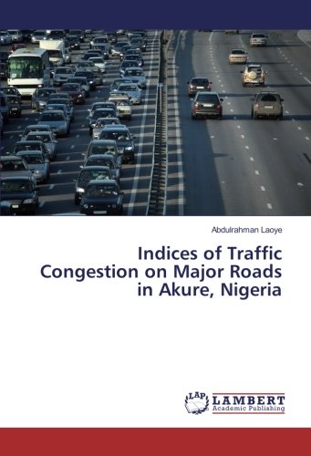 Indices of Traffic Congestion on Major Roads in Akure, Nigeria