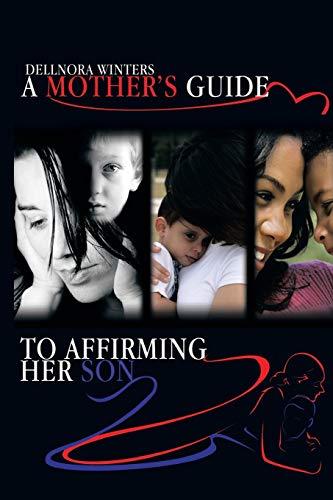 A Mother's Guide to Affirming Her Son