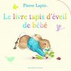 Pierre Lapin : le livre tapis d'éveil de bébé