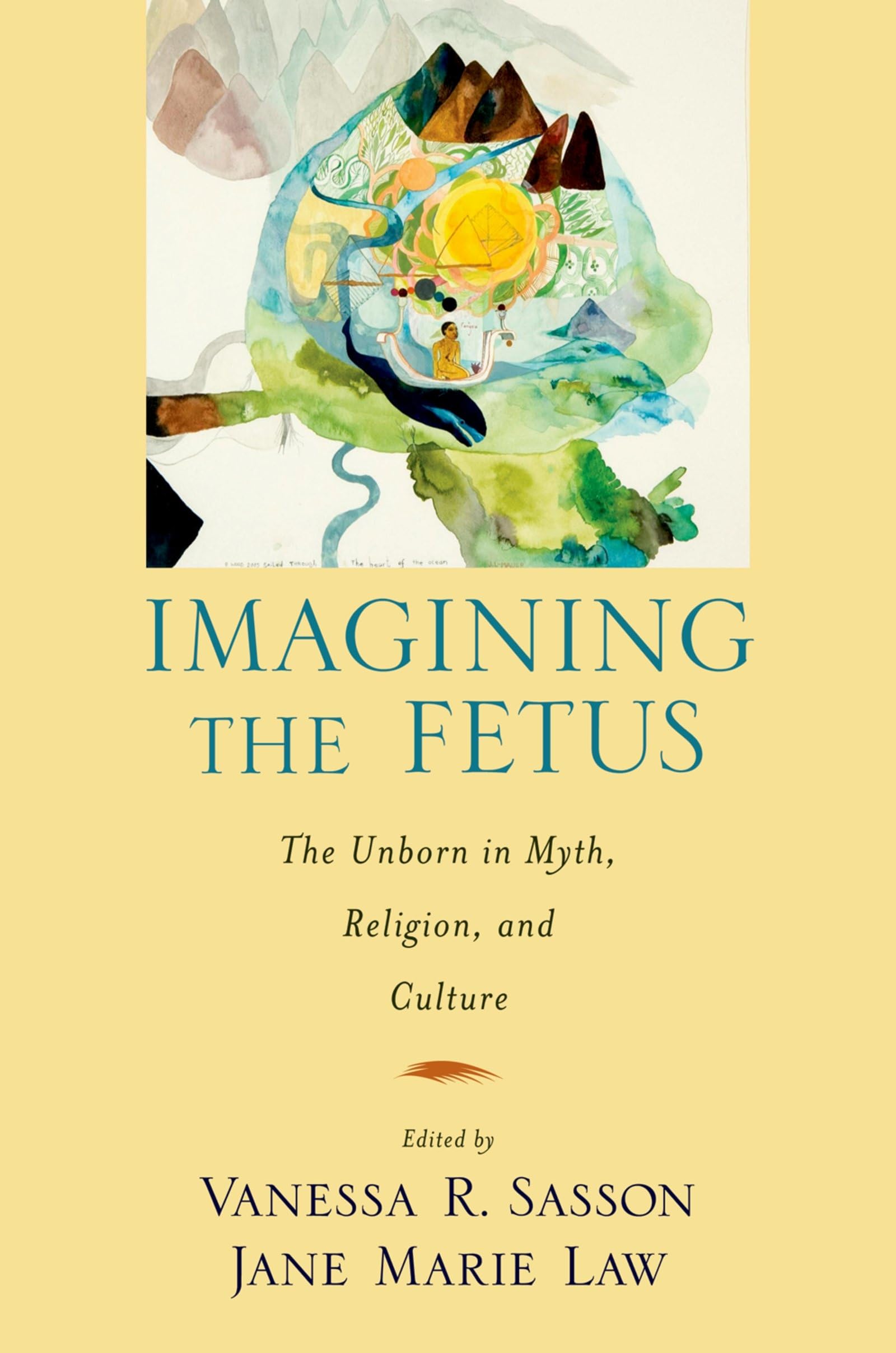 Imagining the Fetus: The Unborn in Myth, Religion, and Culture (Cultural Criticism)