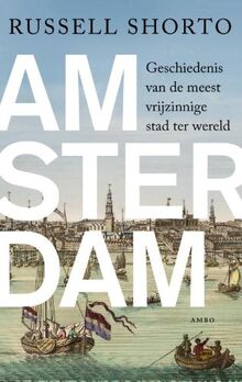 Amsterdam: geschiedenis van de meest vrijzinnige stad ter wereld
