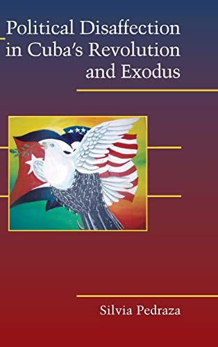 Political Disaffection in Cuba's Revolution and Exodus (Cambridge Studies in Contentious Politics)