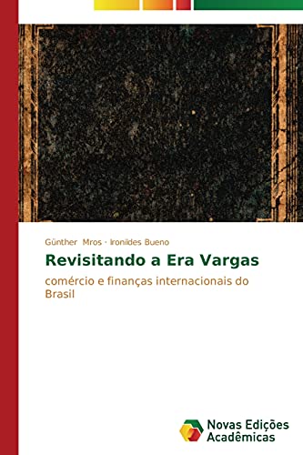Revisitando a Era Vargas: Comércio e finanças internacionais do Brasil