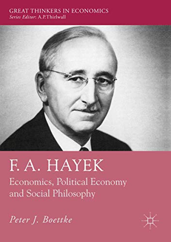 Boettke, Peter J. F. A. Hayek, Economics, Political Economy And Social Philosophy (Great Thinkers In Economics)