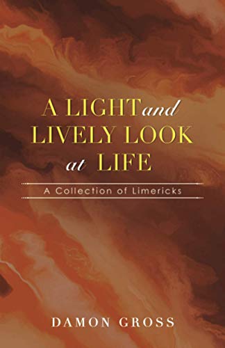A Light and Lively Look at Life: A Collection of Limericks