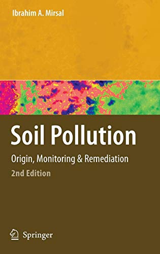 Soil Pollution: Origin, Monitoring & Remediation: Origin, Monitoring and Remediation