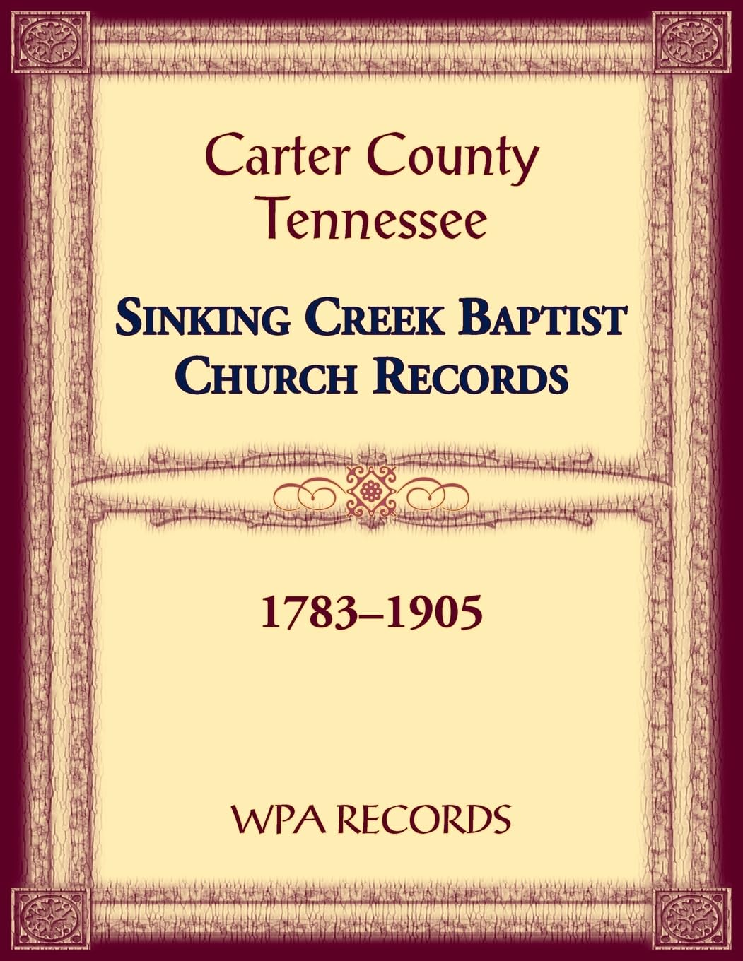 Sinking Creek Baptist Church Records, Carter County, Tennessee, 1783-1905