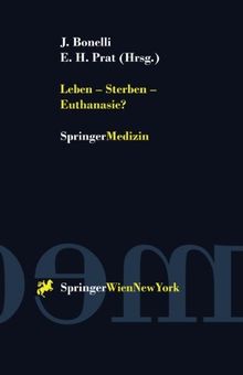 Leben - Sterben - Euthanasie? (Medizin und Ethik)