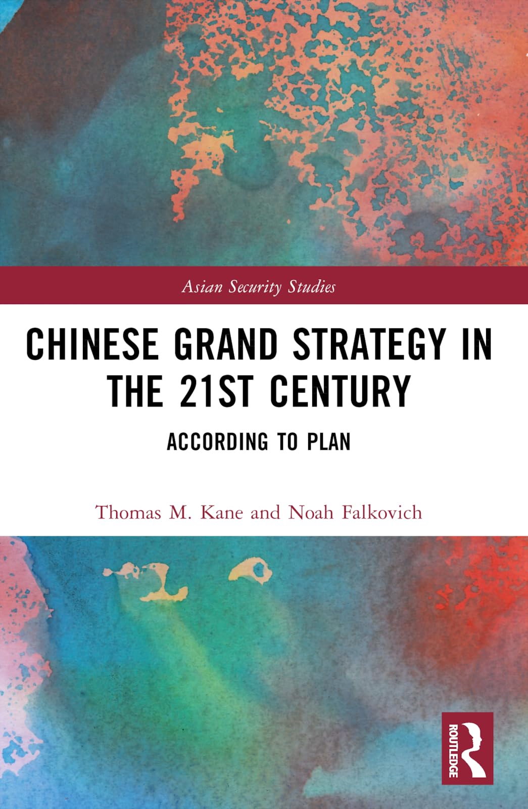 Chinese Grand Strategy in the 21st Century: According to Plan? (Asian Security Studies)