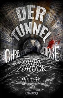 Der Tunnel - Nur einer kommt zurück: Thriller von Chris McGeorge