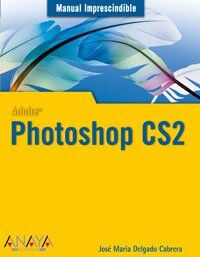 Photoshop CS2 (Manuales Imprescindibles, Band 147)