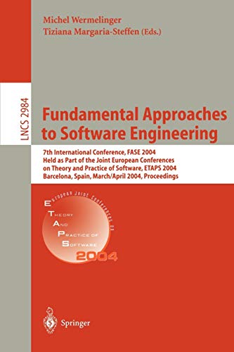 Fundamental Approaches to Software Engineering: 7th International Conference, FASE 2004, Held as Part of the Joint European Conferences on Theory and ... Notes in Computer Science, 2984, Band 2984)