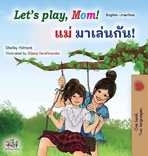 Let's play, Mom! (English Thai Bilingual Book for Kids) (English Thai Bilingual Collection)
