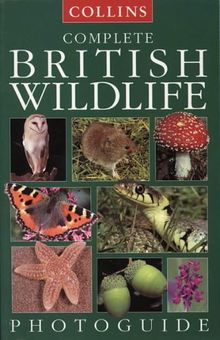 Complete British Wildlife: Photographic (Collins Photo Guide)