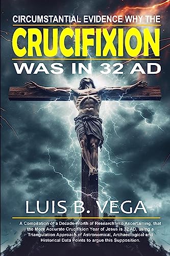 Crucifixion Evidence 32 AD
