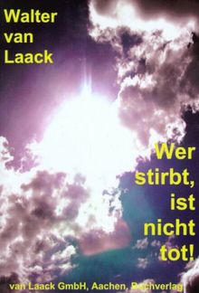 Wer stirbt, ist nicht tot!