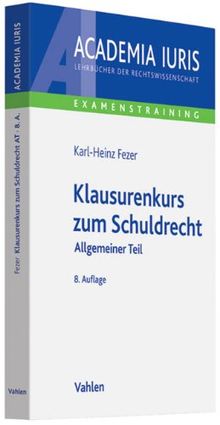 Klausurenkurs zum Schuldrecht: Allgemeiner Teil