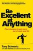 Be Excellent at Anything: Four Changes to get more out of work and life