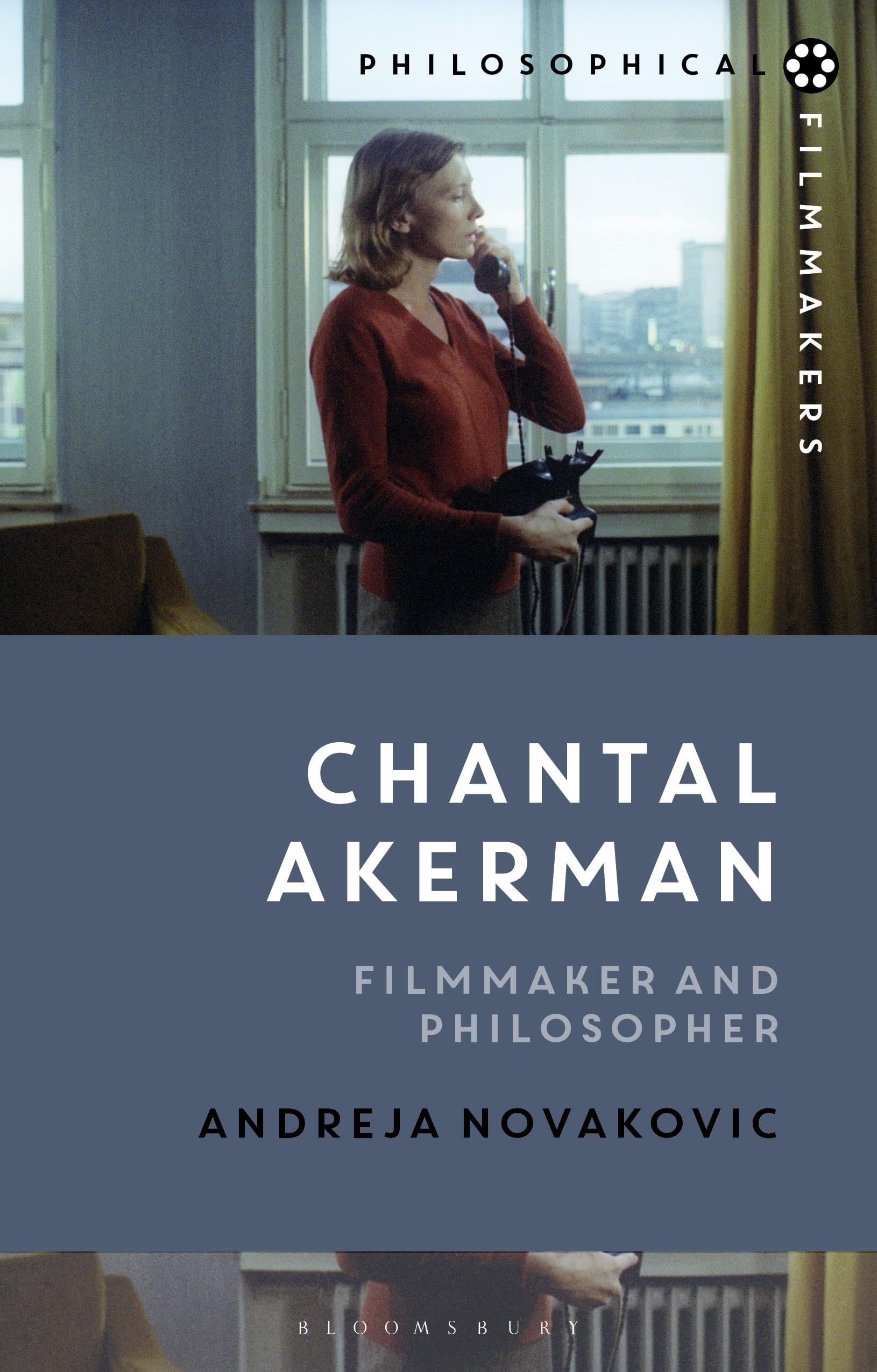 Chantal Akerman: Filmmaker and Philosopher (Philosophical Filmmakers)