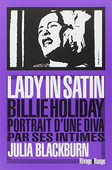 Lady in satin : Billie Holiday, portrait d'une diva par ses intimes