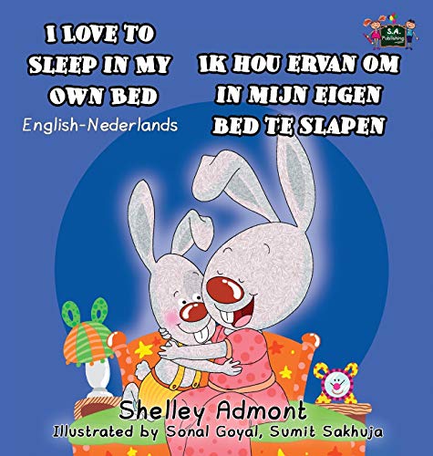 Shelley Admont I Love To Sleep In My Own Bed Ik Hou Ervan Om In Mijn Eigen Bed Te Slapen, English Dutch Bilingual Edition (English Dutch Bilingual Collection)