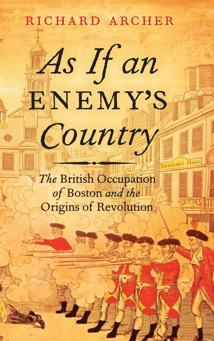 AS IF AN ENEMYS COUNTRY PMAH C: The British Occupation of Boston and the Origins of Revolution (Pivotal Moments in American History)