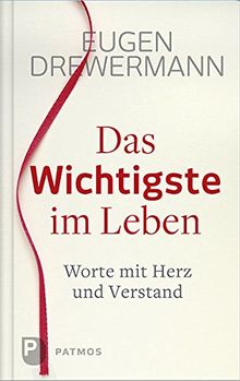 Das Wichtigste im Leben. Worte für Herz und Verstand