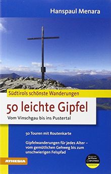 50 leichte Gipfel: Vom Vinschgau bis ins Pustertal (Die schönsten Wanderungen)