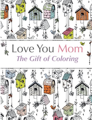 Love You Mom: The Gift Of Coloring