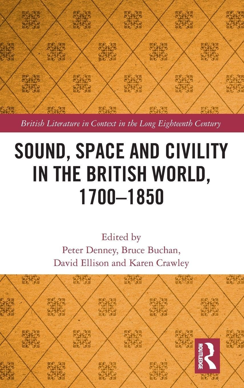 Sound, Space and Civility in the British World, 1700-1850 (British Literature in Context in the Long Eighteenth Century)