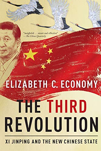 Economy, E: The Third Revolution: Xi Jinping and the New Chinese State