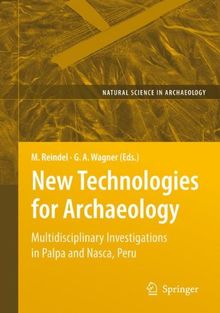 New Technologies for Archaeology: Multidisciplinary Investigations in Palpa and Nasca, Peru (Natural Science in Archaeology)