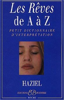 Les rêves de A à Z : petit dictionnaire d'interprétation