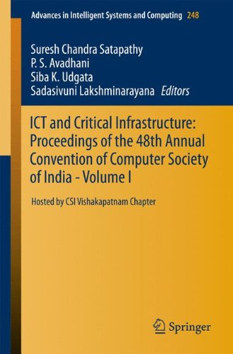 ICT and Critical Infrastructure: Proceedings of the 48th Annual Convention of Computer Society of India- Vol I: Hosted by CSI Vishakapatnam Chapter (Advances in Intelligent Systems and Computing)
