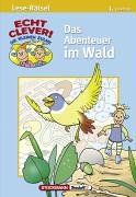 Echt clever! Das Abenteuer im Wald. Lese-Rätsel. Die kleinen Zulme. Für die 1. Lesestufe. (Lernmaterialien)