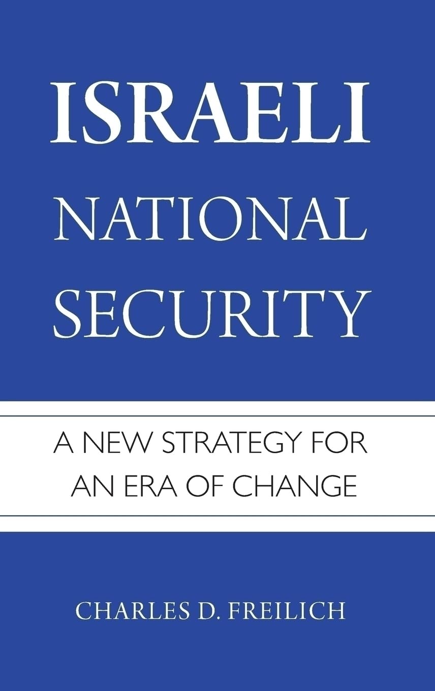 ISRAELI NATIONAL SECURITY C: A New Strategy for an Era of Change