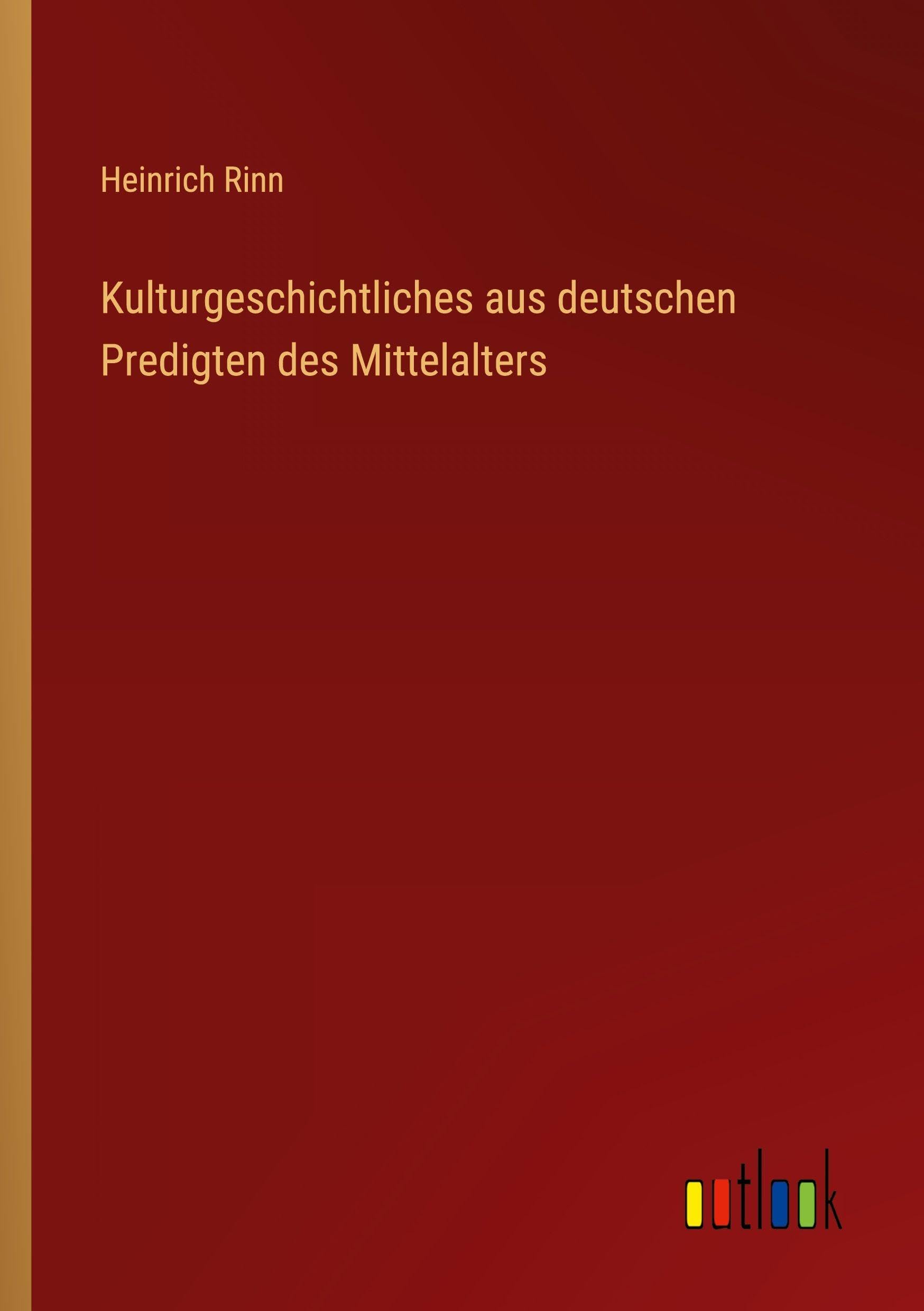 Kulturgeschichtliches aus deutschen Predigten des Mittelalters