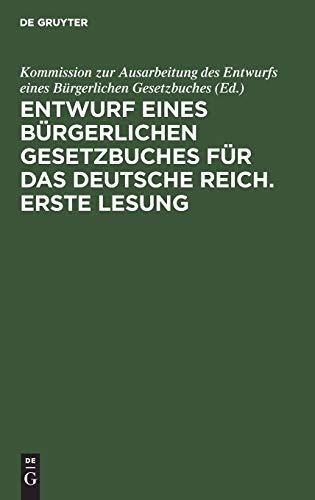 Entwurf eines bürgerlichen Gesetzbuches für das Deutsche Reich. Erste Lesung