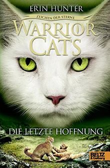 Warrior Cats - Zeichen der Sterne. Die letzte Hoffnung: IV, Band 6