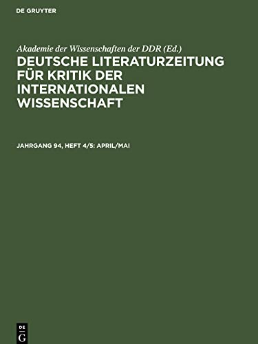 Deutsche Literaturzeitung für Kritik der internationalen Wissenschaft, Jahrgang 94, Heft 4/5, April/Mai