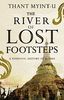 The River of Lost Footsteps: A Personal Histories of Burma: A Personal History of Burma