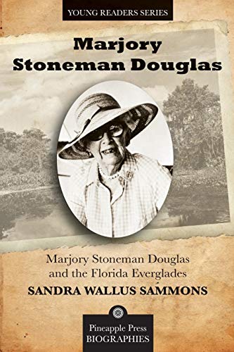 Marjory Stoneman Douglas and the Florida Everglades (Young Readers Series)