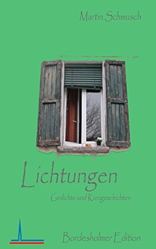 Lichtungen: Gedichte und Kurzgeschichten