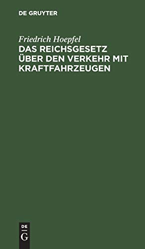 Das Reichsgesetz über den Verkehr mit Kraftfahrzeugen: Vom 3. Mai 1909