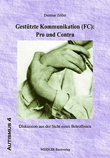 Gestützte Kommunikation (FC): Pro und Contra: Diskussion aus Sicht eines Betroffenen (Autismus)