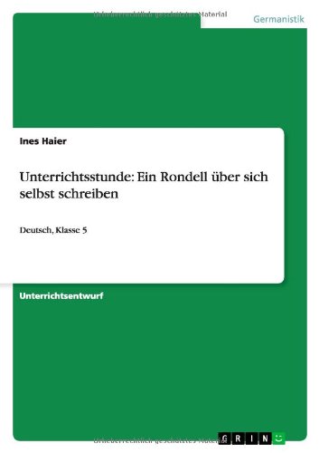 Unterrichtsstunde: Ein Rondell über sich selbst schreiben: Deutsch, Klasse 5