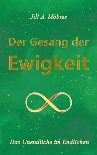 Der Gesang der Ewigkeit: Das Unendliche im Endlichen